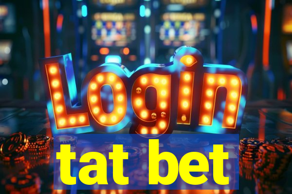 tat bet